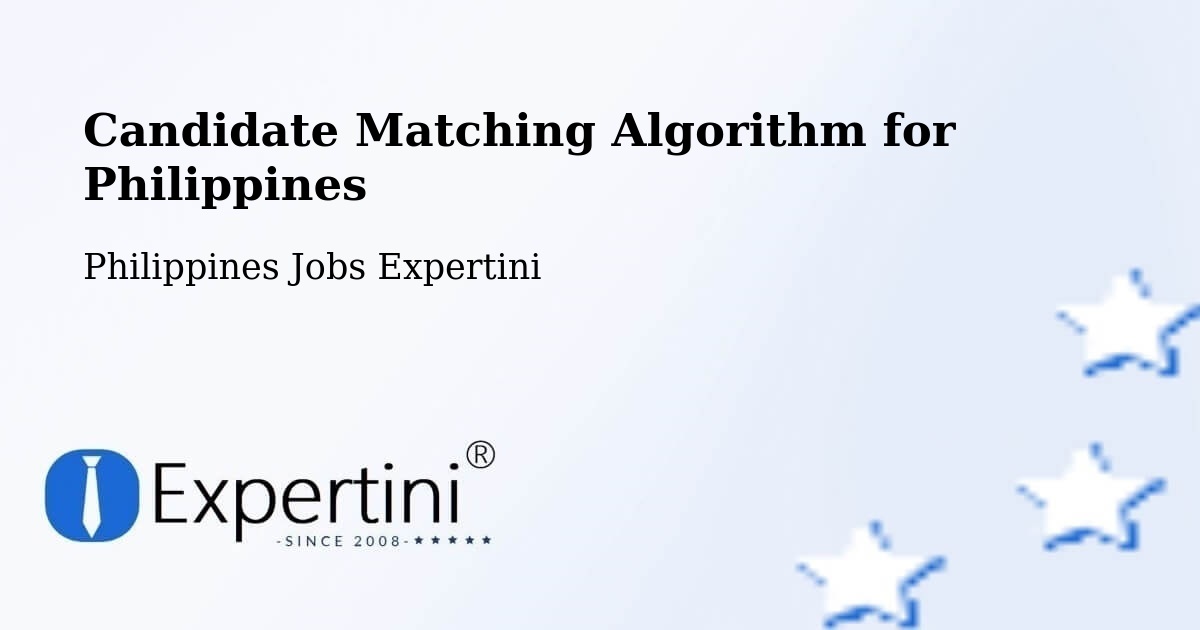 Candidate Matching Algorithm Overview – Palayan - Philippines Jobs Expertini